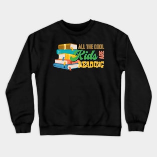 All The Cool Kids Are Reading Crewneck Sweatshirt